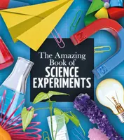 Niesamowita księga eksperymentów naukowych - Amazing Book of Science Experiments