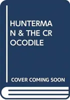 HUNTERMAN I KROKODYL - HUNTERMAN & THE CROCODILE