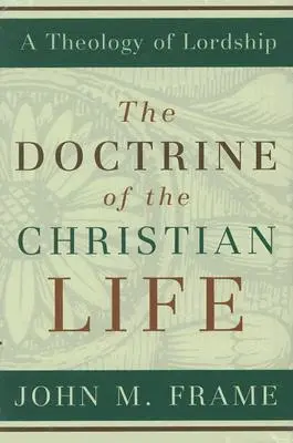 Doktryna życia chrześcijańskiego - The Doctrine of the Christian Life