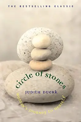 Krąg kamieni: Podróż kobiety do samej siebie - Circle of Stones: Woman's Journey to Herself