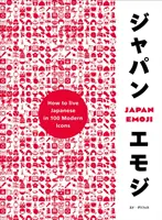 Japanemoji!: Jak żyć po japońsku w 100 nowoczesnych ikonach - Japanemoji!: How to Live Japanese in 100 Modern Icons