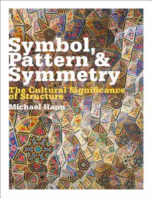 Symbol, wzór i symetria: Kulturowe znaczenie struktury - Symbol, Pattern and Symmetry: The Cultural Significance of Structure