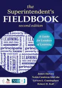 The Superintendent′s Fieldbook: Przewodnik dla liderów nauczania - The Superintendent′s Fieldbook: A Guide for Leaders of Learning