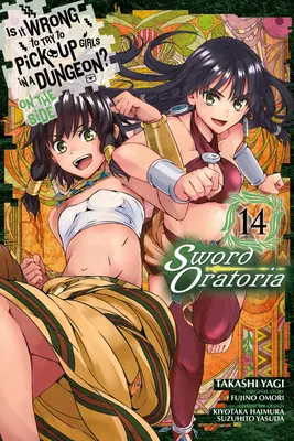 Is It Wrong to Try to Pick Girls in a Dungeon? on the Side: Sword Oratoria, Vol. 14 (Manga) - Is It Wrong to Try to Pick Up Girls in a Dungeon? on the Side: Sword Oratoria, Vol. 14 (Manga)