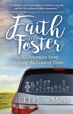 Faith to Foster: Wszechamerykańska opowieść o kochaniu tych najmniejszych - Faith to Foster: An All-American Story of Loving the Least of These