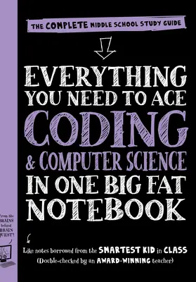 Wszystko, czego potrzebujesz do nauki informatyki i kodowania w jednym grubym zeszycie: Kompletny przewodnik do nauki w gimnazjum - Everything You Need to Ace Computer Science and Coding in One Big Fat Notebook: The Complete Middle School Study Guide