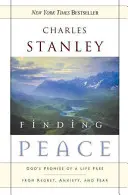 Odnaleźć pokój: Boża obietnica życia wolnego od żalu, niepokoju i strachu - Finding Peace: God's Promise of a Life Free from Regret, Anxiety, and Fear