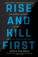 Powstań i zabij pierwszy: Tajna historia izraelskich zabójstw celowych - Rise and Kill First: The Secret History of Israel's Targeted Assassinations