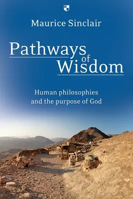 Ścieżki mądrości: Ludzkie filozofie i cel Boga - Pathways of Wisdom: Human Philosophies and the Purpose of God