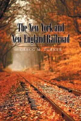 Kolej Nowy Jork i Nowa Anglia - The New York and New England Railroad