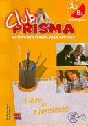 Club Prisma A2/B1 - Zeszyt ćwiczeń dla studentów - Club Prisma A2/B1 - Exercises Book for Student Use