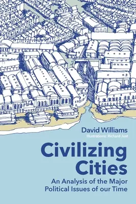 Cywilizowanie miast: analiza głównych kwestii politycznych naszych czasów - Civilizing Cities: an analysis of the major political issues of our time