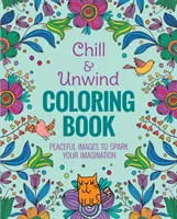 Książka do kolorowania Chill & Unwind - Chill & Unwind Coloring Book