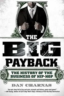 The Big Payback: Historia biznesu hip-hopowego - The Big Payback: The History of the Business of Hip-Hop