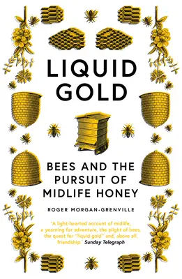 Płynne złoto: pszczoły i pogoń za miodem w średnim wieku - Liquid Gold: Bees and the Pursuit of Midlife Honey