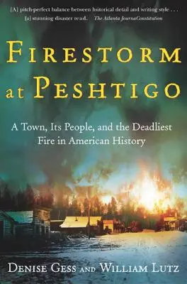 Burza ogniowa w Peshtigo: miasto, jego mieszkańcy i najbardziej śmiercionośny pożar w historii Ameryki - Firestorm at Peshtigo: A Town, Its People, and the Deadliest Fire in American History