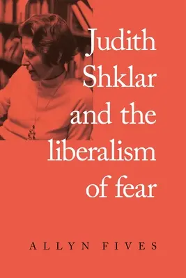 Judith Shklar i liberalizm strachu - Judith Shklar and the Liberalism of Fear