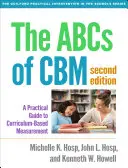 ABC Cbm, wydanie drugie: Praktyczny przewodnik po pomiarach opartych na programie nauczania - The ABCs of Cbm, Second Edition: A Practical Guide to Curriculum-Based Measurement