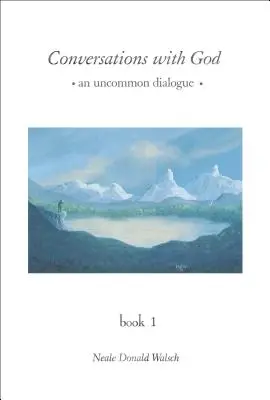 Rozmowy z Bogiem: Niezwykły dialog, Księga 1 - Conversations with God: An Uncommon Dialogue, Book 1