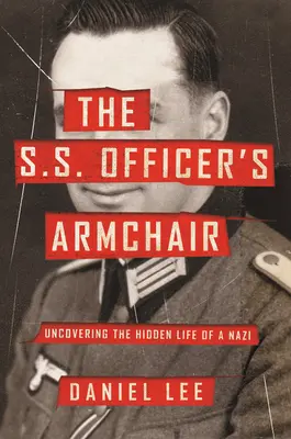 The S.S. Officer's Armchair: Odkrywanie ukrytego życia nazisty - The S.S. Officer's Armchair: Uncovering the Hidden Life of a Nazi