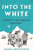 Into the White - antarktyczna odyseja Scotta - Into the White - Scott's Antarctic Odyssey