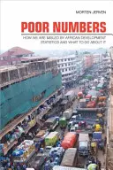 Słabe liczby: Jak statystyki dotyczące rozwoju Afryki wprowadzają nas w błąd i co z tym zrobić? - Poor Numbers: How We Are Misled by African Development Statistics and What to Do about It