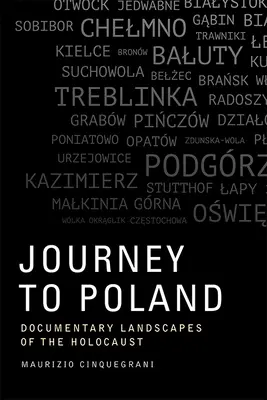 Podróż do Polski: Dokumentalne krajobrazy Holokaustu - Journey to Poland: Documentary Landscapes of the Holocaust