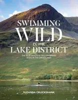 Swimming Wild in the Lake District - Najpiękniejsze dzikie miejsca do pływania w większych jeziorach - Swimming Wild in the Lake District - The most beautiful wild swimming spots in the larger lakes