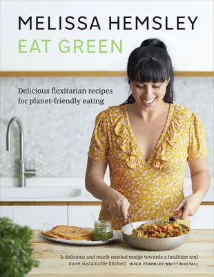 Eat Green - Pyszne, elastyczne przepisy na przyjazne dla planety jedzenie - Eat Green - Delicious flexitarian recipes for planet-friendly eating