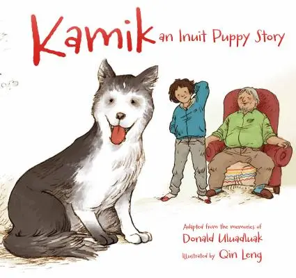 Kamik: Historia szczeniaka Eskimosa - Kamik: An Inuit Puppy Story