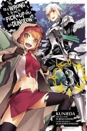 Is It Wrong to Try to Pick Girls in a Dungeon?, Vol. 3 (Manga) - Is It Wrong to Try to Pick Up Girls in a Dungeon?, Vol. 3 (Manga)