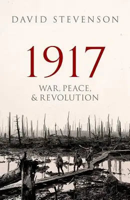 1917: Wojna, pokój i rewolucja - 1917: War, Peace, and Revolution