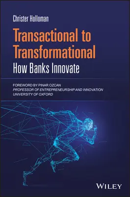 Od transakcji do transformacji: jak banki wprowadzają innowacje - Transactional to Transformational: How Banks Innovate