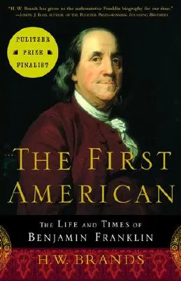 Pierwszy Amerykanin: Życie i czasy Benjamina Franklina - The First American: The Life and Times of Benjamin Franklin