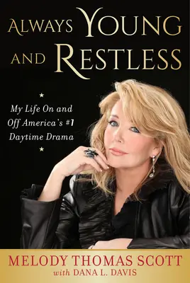 Zawsze młodzi i niespokojni: Moje życie na i poza amerykańskim dramatem nr 1 w ciągu dnia - Always Young and Restless: My Life on and Off America's #1 Daytime Drama