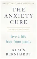 Lekarstwo na lęk: życie wolne od paniki - The Anxiety Cure: Live a Life Free from Panic