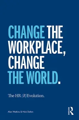 Ewolucja HR: Zmień miejsce pracy, zmień świat - The HR (R)Evolution: Change the Workplace, Change the World