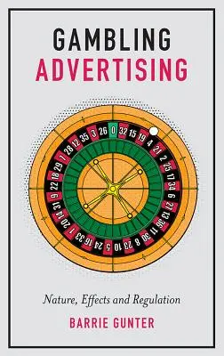 Reklama gier hazardowych: Charakter, skutki i regulacja - Gambling Advertising: Nature, Effects and Regulation