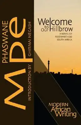 Welcome to Our Hillbrow: Powieść o postapartheidowej Republice Południowej Afryki - Welcome to Our Hillbrow: A Novel of Postapartheid South Africa