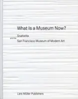 Czym jest teraz muzeum? Snhetta i Muzeum Sztuki Nowoczesnej w San Francisco - What Is a Museum Now?: Snhetta and the San Francisco Museum of Modern Art