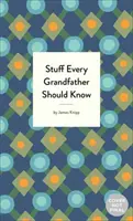 Rzeczy, które każdy dziadek powinien wiedzieć - Stuff Every Grandfather Should Know