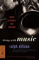 Życie z muzyką: Pisma jazzowe Ralpha Ellisona - Living with Music: Ralph Ellison's Jazz Writings