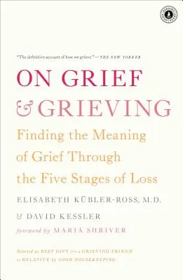 O żalu i żałobie: Odnajdywanie znaczenia żalu poprzez pięć etapów straty - On Grief & Grieving: Finding the Meaning of Grief Through the Five Stages of Loss