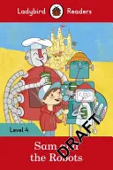 Sam i roboty - Czytanki z Biedronki, poziom 4 - Sam and the Robots - Ladybird Readers Level 4