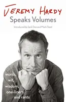 Jeremy Hardy Speaks Volumes - słowa, dowcip, mądrość, one-linery i ranty - Jeremy Hardy Speaks Volumes - words, wit, wisdom, one-liners and rants