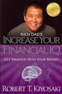 Rich Dad's Increase Your Financial IQ: Bądź mądrzejszy dzięki swoim pieniądzom - Rich Dad's Increase Your Financial IQ: Get Smarter with Your Money