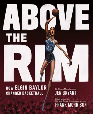 Nad obręczą: jak Elgin Baylor zmienił koszykówkę - Above the Rim: How Elgin Baylor Changed Basketball