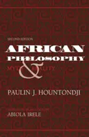 Filozofia afrykańska, wydanie drugie: Mit i rzeczywistość - African Philosophy, Second Edition: Myth and Reality