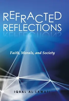 Odbite refleksje: Wiara, moralność i społeczeństwo - Refracted Reflections: Faith, Morals, and Society