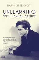 Oduczanie się z Hannah Arendt - Unlearning with Hannah Arendt
